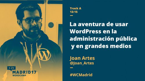 La aventura de usar WordPress en la administración pública y en grandes medios - Joan Artés